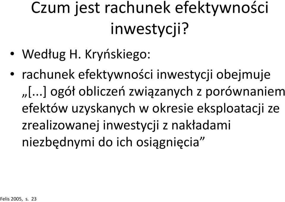 ..] ogół obliczeń związanych z porównaniem efektów uzyskanych w