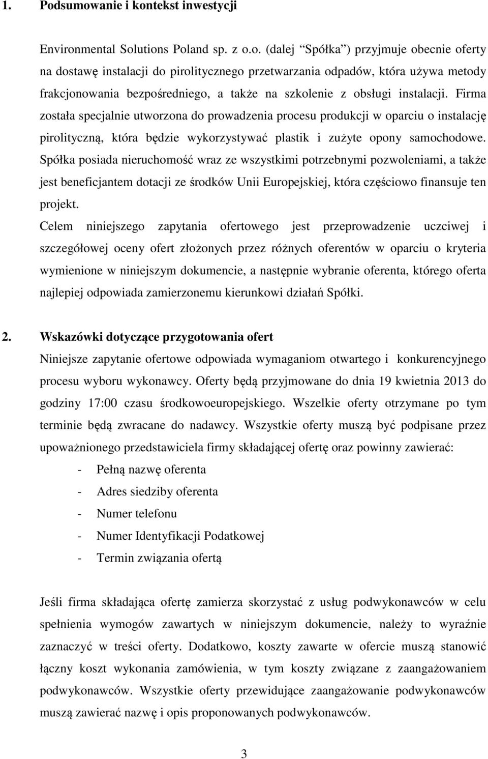 frakcjonowania bezpośredniego, a także na szkolenie z obsługi instalacji.