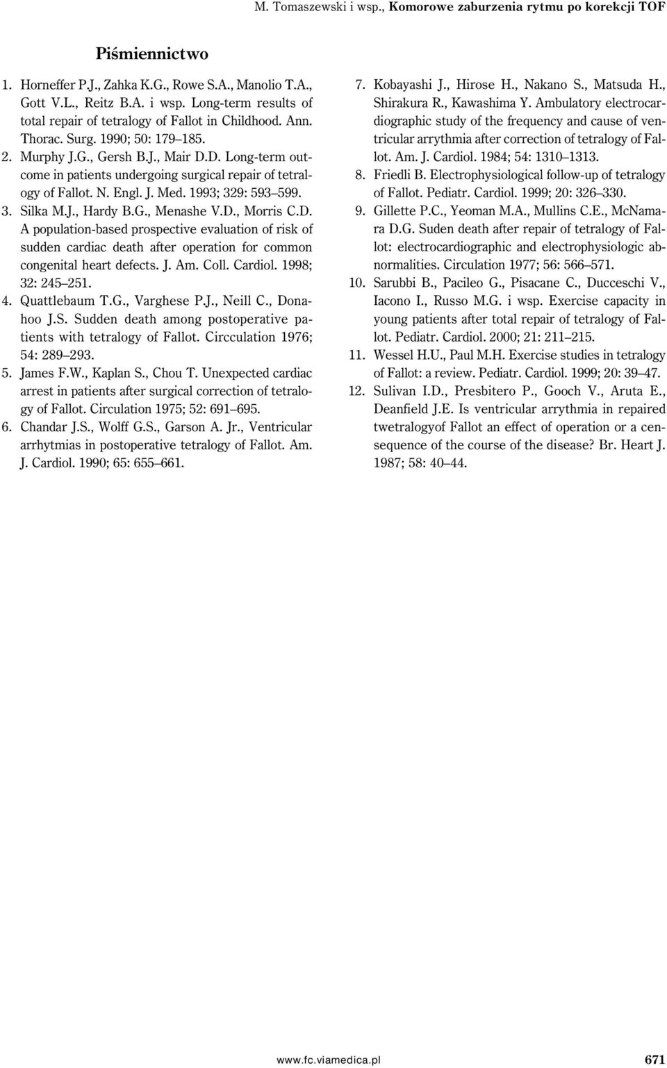 J., Hardy B.G., Menashe V.D., Morris C.D. A population-based prospective evaluation of risk of sudden cardiac death after operation for common congenital heart defects. J. Am. Coll. Cardiol.