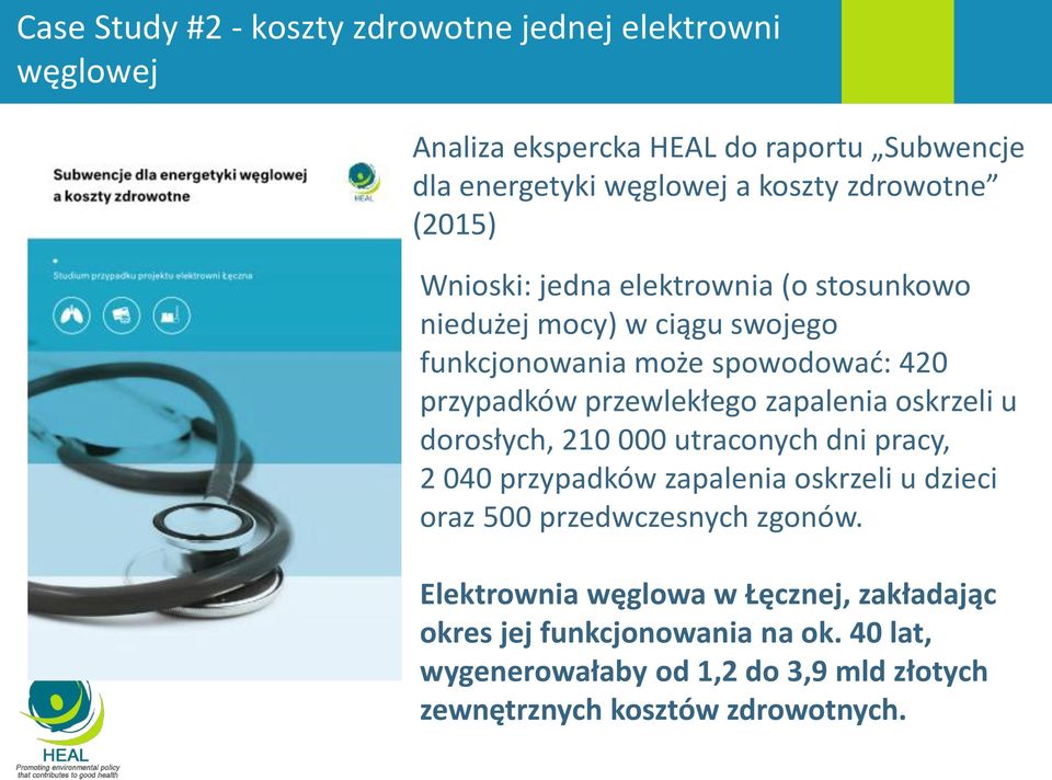 przewlekłego zapalenia oskrzeli u dorosłych, 210 000 utraconych dni pracy, 2 040 przypadków zapalenia oskrzeli u dzieci oraz 500 przedwczesnych