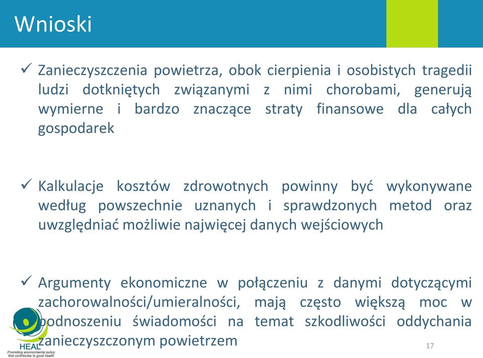 i sprawdzonych metod oraz uwzględniać możliwie najwięcej danych wejściowych Argumenty ekonomiczne w połączeniu z danymi dotyczącymi