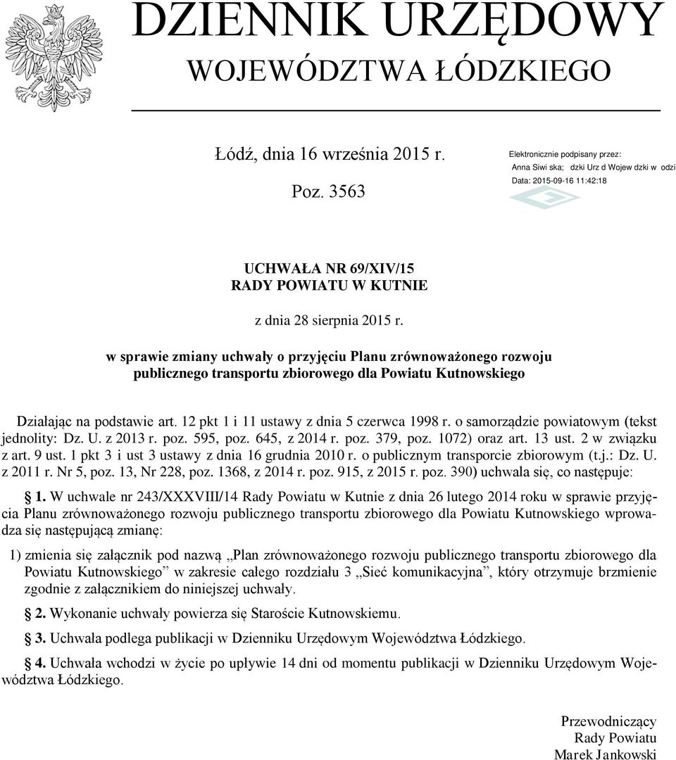 o samorządzie powiatowym (tekst jednolity: Dz. U. z 2013 r. poz. 595, poz. 645, z 2014 r. poz. 379, poz. 1072) oraz art. 13 ust. 2 w związku z art. 9 ust.