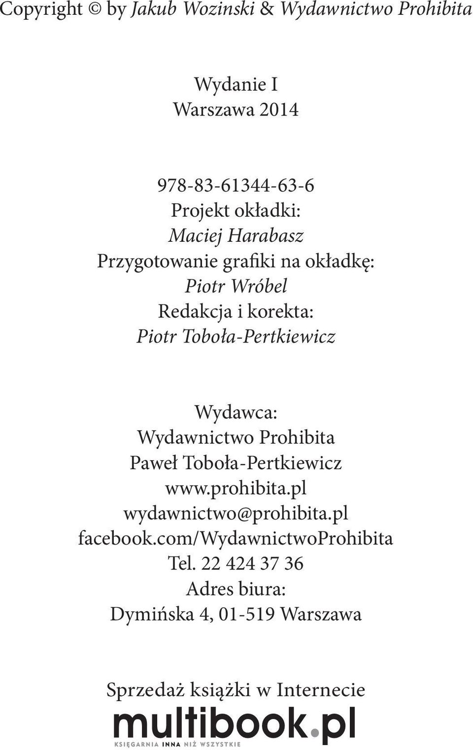 Toboła-Pertkiewicz Wydawca: Wydawnictwo Prohibita Paweł Toboła-Pertkiewicz www.prohibita.