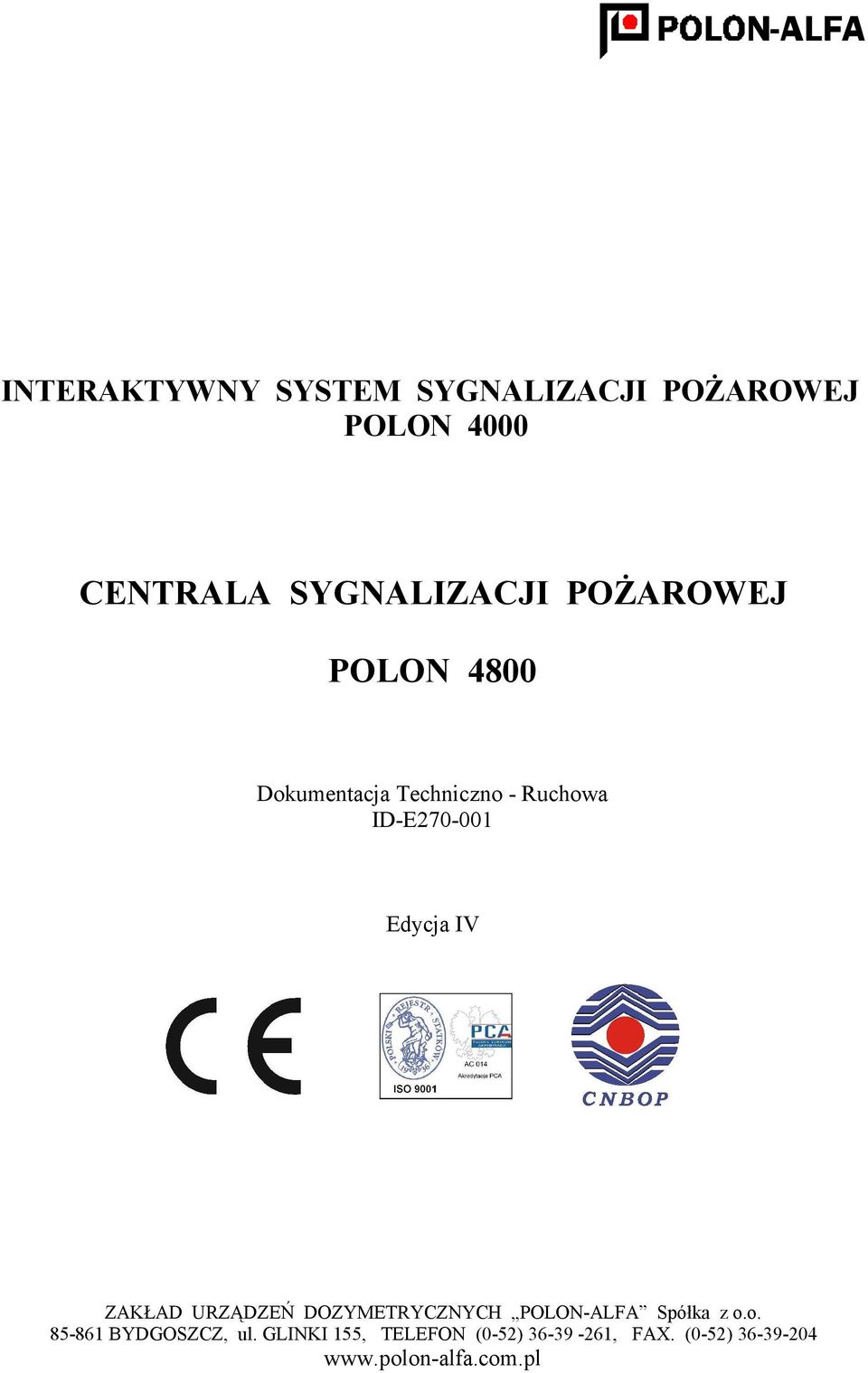 URZĄDZEŃ DOZYMETRYCZNYCH POLON-ALFA Spółka z o.o. 85-861 BYDGOSZCZ, ul.