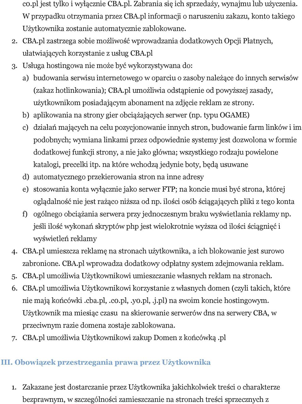 pl zastrzega sobie możliwość wprowadzania dodatkowych Opcji Płatnych, ułatwiających korzystanie z usług CBA.pl 3.