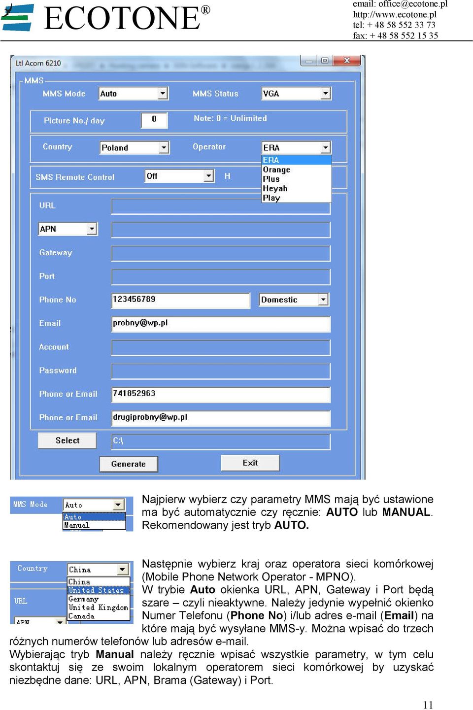 Należy jedynie wypełnić okienko Numer Telefonu (Phone No) i/lub adres e-mail (Email) na które mają być wysyłane MMS-y.