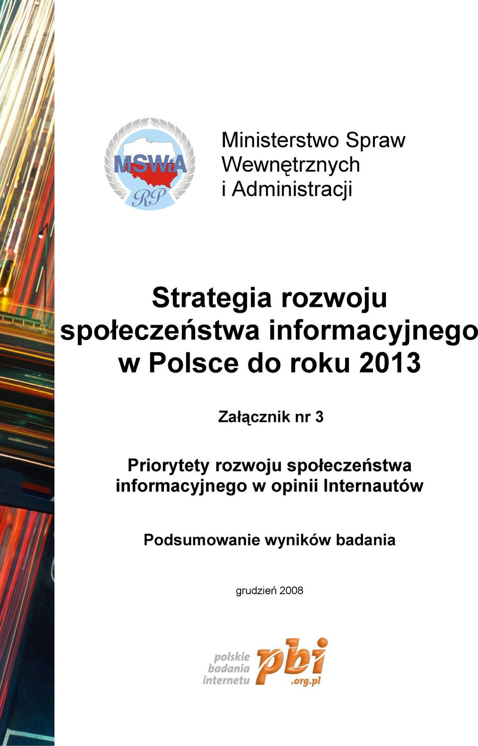 Polsce do roku 2013 Załącznik nr 3 Priorytety rozwoju