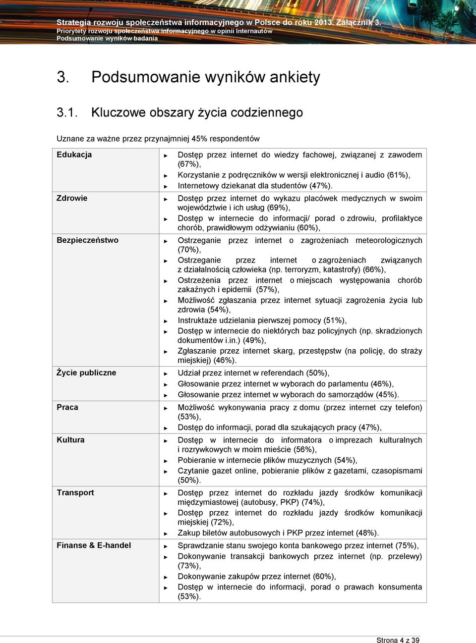 wersji elektronicznej i audio (61%), Internetowy dziekanat dla studentów (47%).