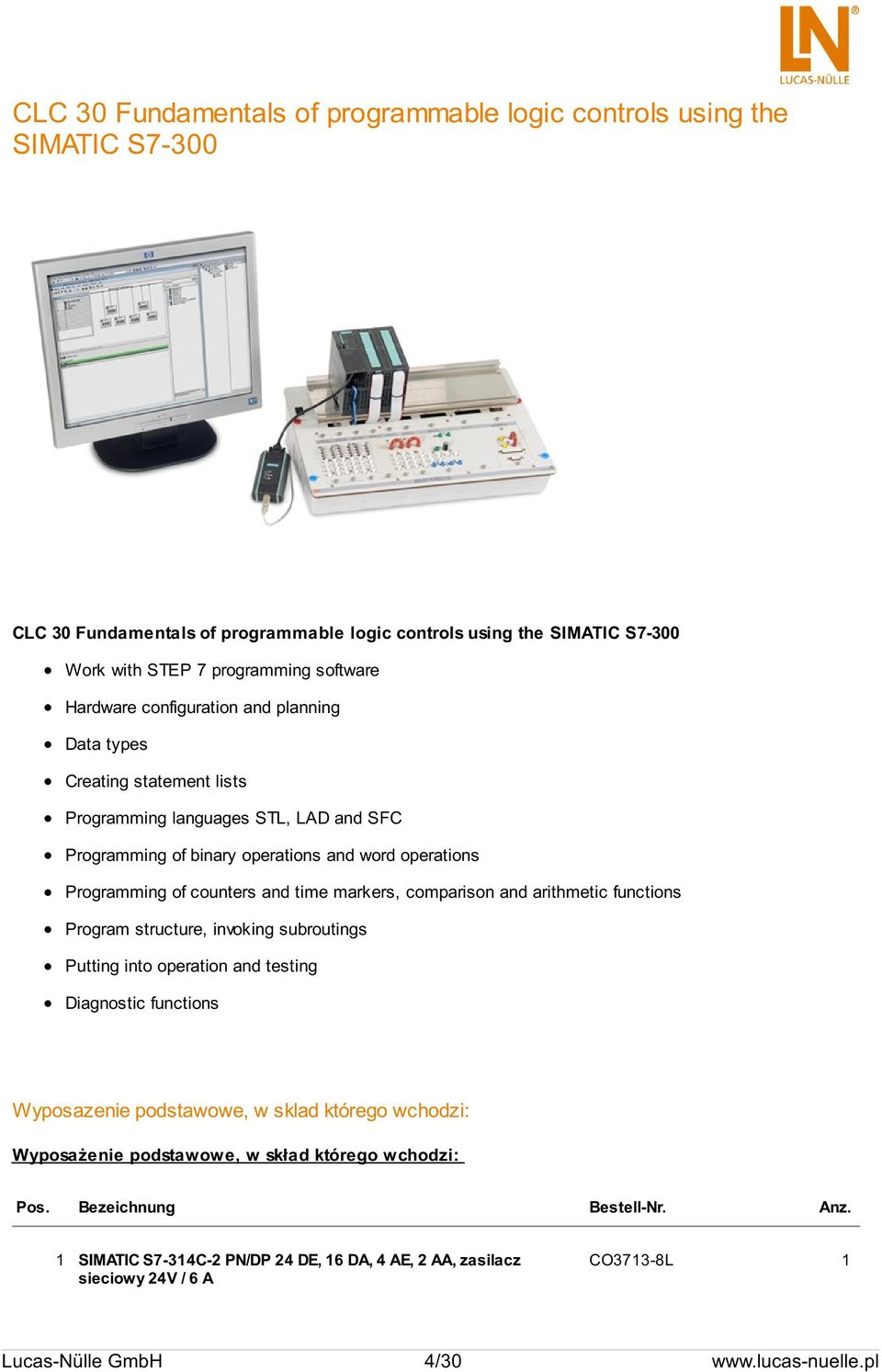 and time markers, comparison and arithmetic functions Program structure, invoking subroutings Putting into operation and testing Diagnostic functions Wyposazenie podstawowe, w sklad którego