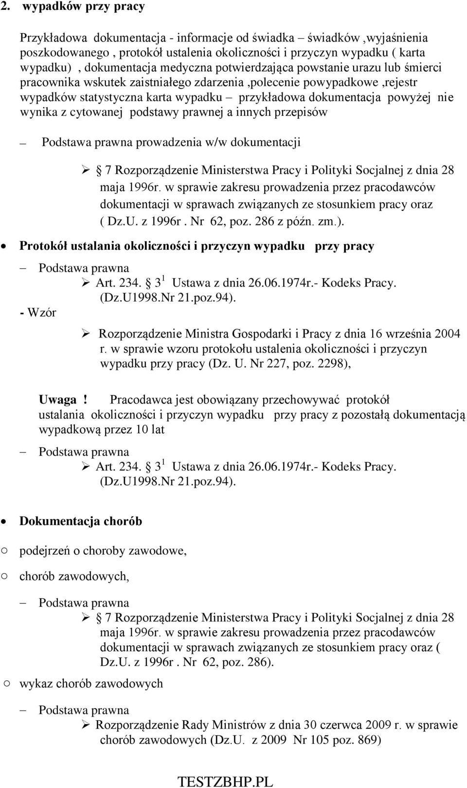 cytowanej podstawy prawnej a innych przepisów Podstawa prawna prowadzenia w/w dokumentacji 7 Rozporządzenie Ministerstwa Pracy i Polityki Socjalnej z dnia 28 maja 1996r.