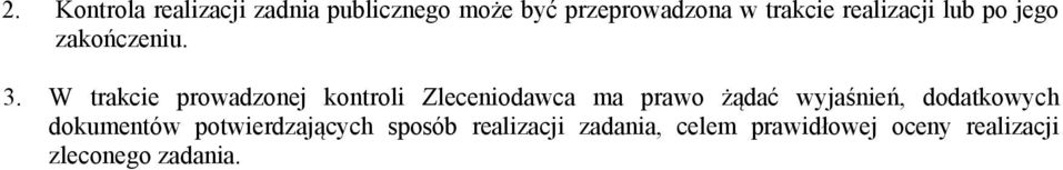 W trakcie prowadzonej kontroli Zleceniodawca ma prawo żądać wyjaśnień,