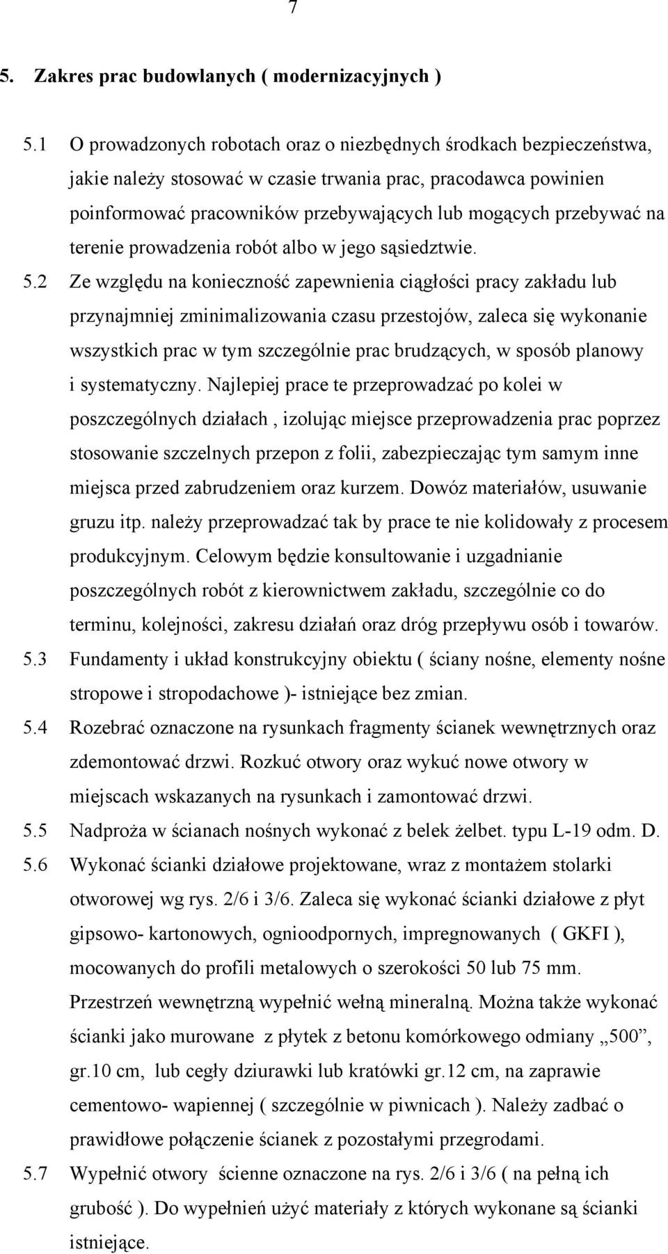 na terenie prowadzenia robót albo w jego sąsiedztwie. 5.