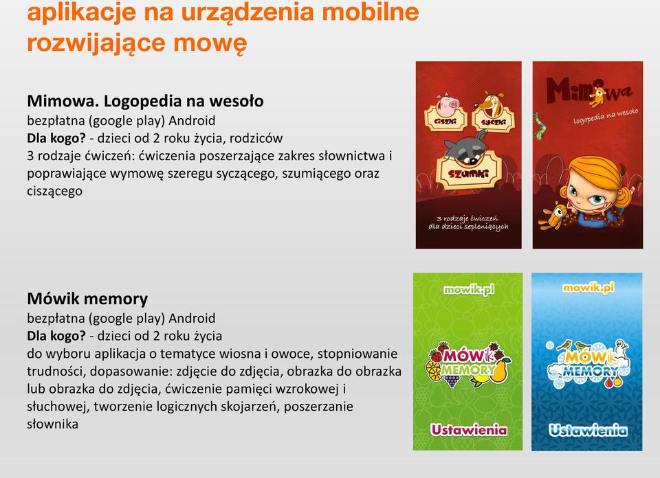 oraz ciszącego Mówik memory bezpłatna (google play) Android Dla kogo?