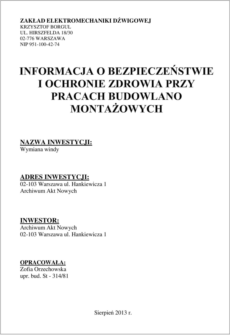 ADRES INWESTYCJI: 02-103 Warszawa ul.