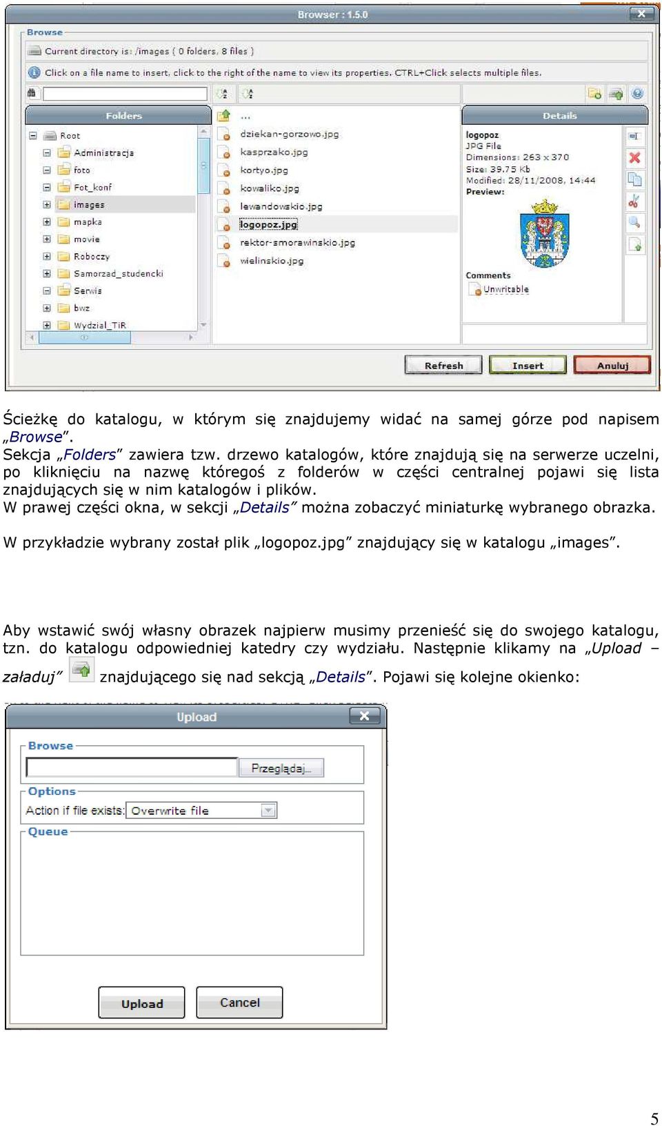 plików. W prawej części okna, w sekcji Details moŝna zobaczyć miniaturkę wybranego obrazka. W przykładzie wybrany został plik logopoz.jpg znajdujący się w katalogu images.