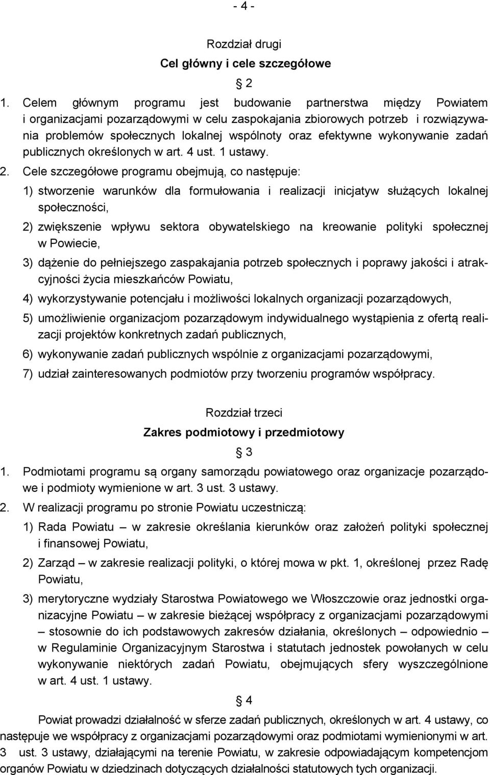 efektywne wykonywanie zadań publicznych określonych w art. 4 ust. 1 ustawy. 2.