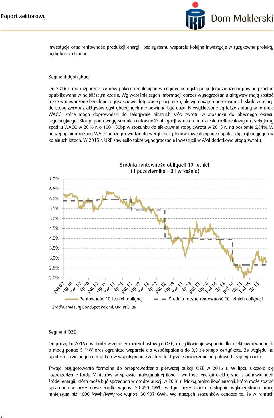 Wg wcześniejszych informacji oprócz wynagradzania aktywów mają zostać także wprowadzone benchmarki jakościowe dotyczące pracy sieci, ale wg naszych oczekiwań ich skala w relacji do stopy zwrotu z