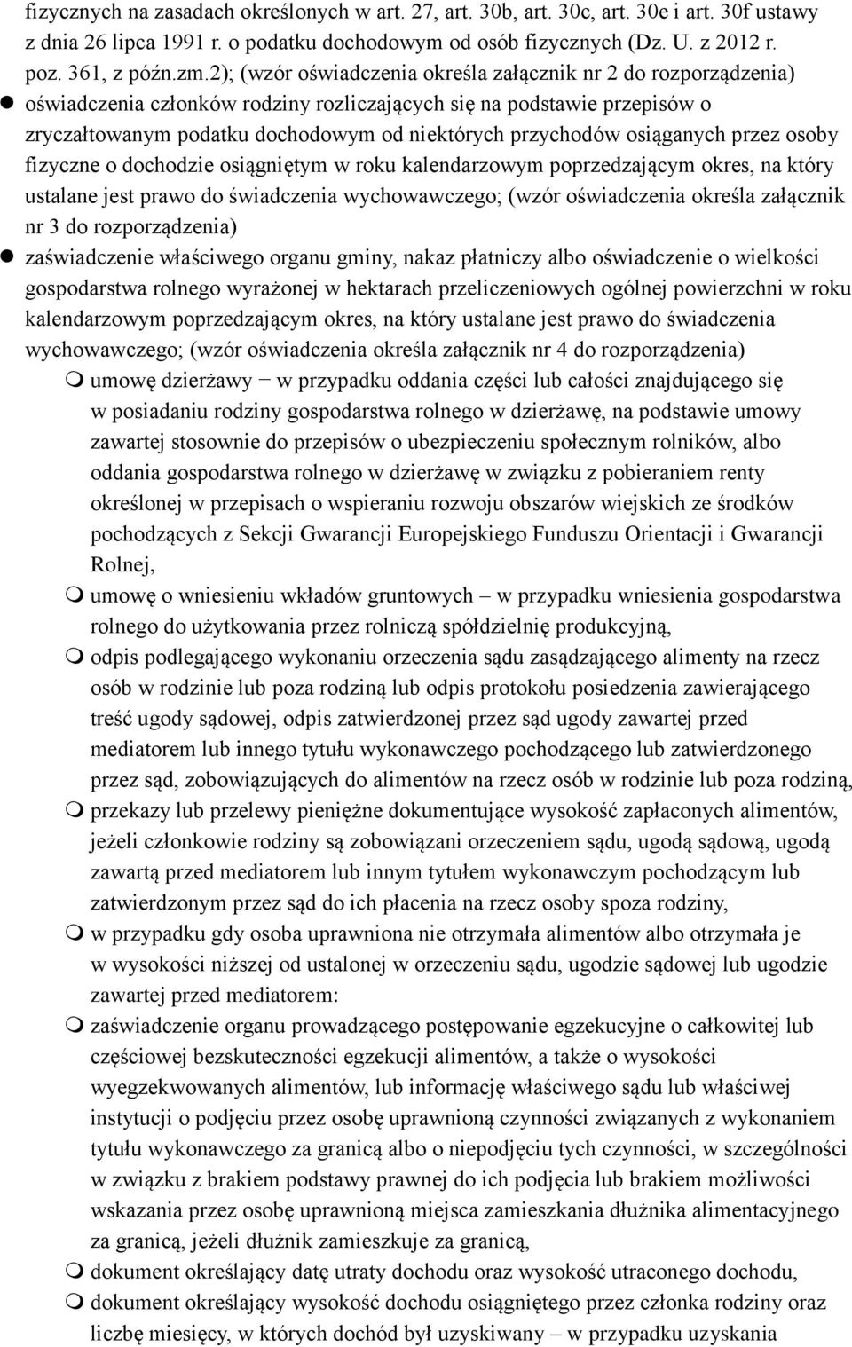 osiąganych przez osoby fizyczne o dochodzie osiągniętym w roku kalendarzowym poprzedzającym okres, na który ustalane jest prawo do świadczenia wychowawczego; (wzór oświadczenia określa załącznik nr 3