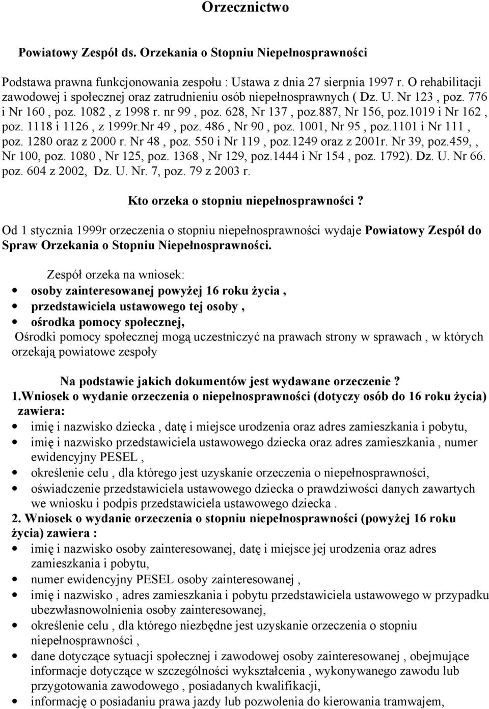 1019 i Nr 162, poz. 1118 i 1126, z 1999r.Nr 49, poz. 486, Nr 90, poz. 1001, Nr 95, poz.1101 i Nr 111, poz. 1280 oraz z 2000 r. Nr 48, poz. 550 i Nr 119, poz.1249 oraz z 2001r. Nr 39, poz.