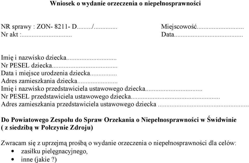 .. Nr PESEL przedstawiciela ustawowego dziecka... Adres zamieszkania przedstawiciela ustawowego dziecka.