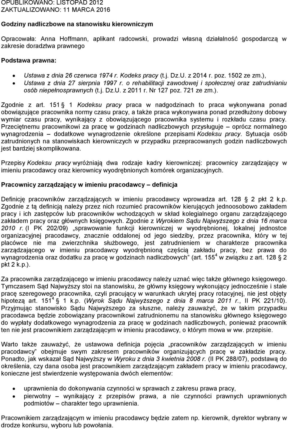 o rehabilitacji zawodowej i społecznej oraz zatrudnianiu osób niepełnosprawnych (t.j. Dz.U. z 2011 r. Nr 127 poz. 721 ze zm.). Zgodnie z art.