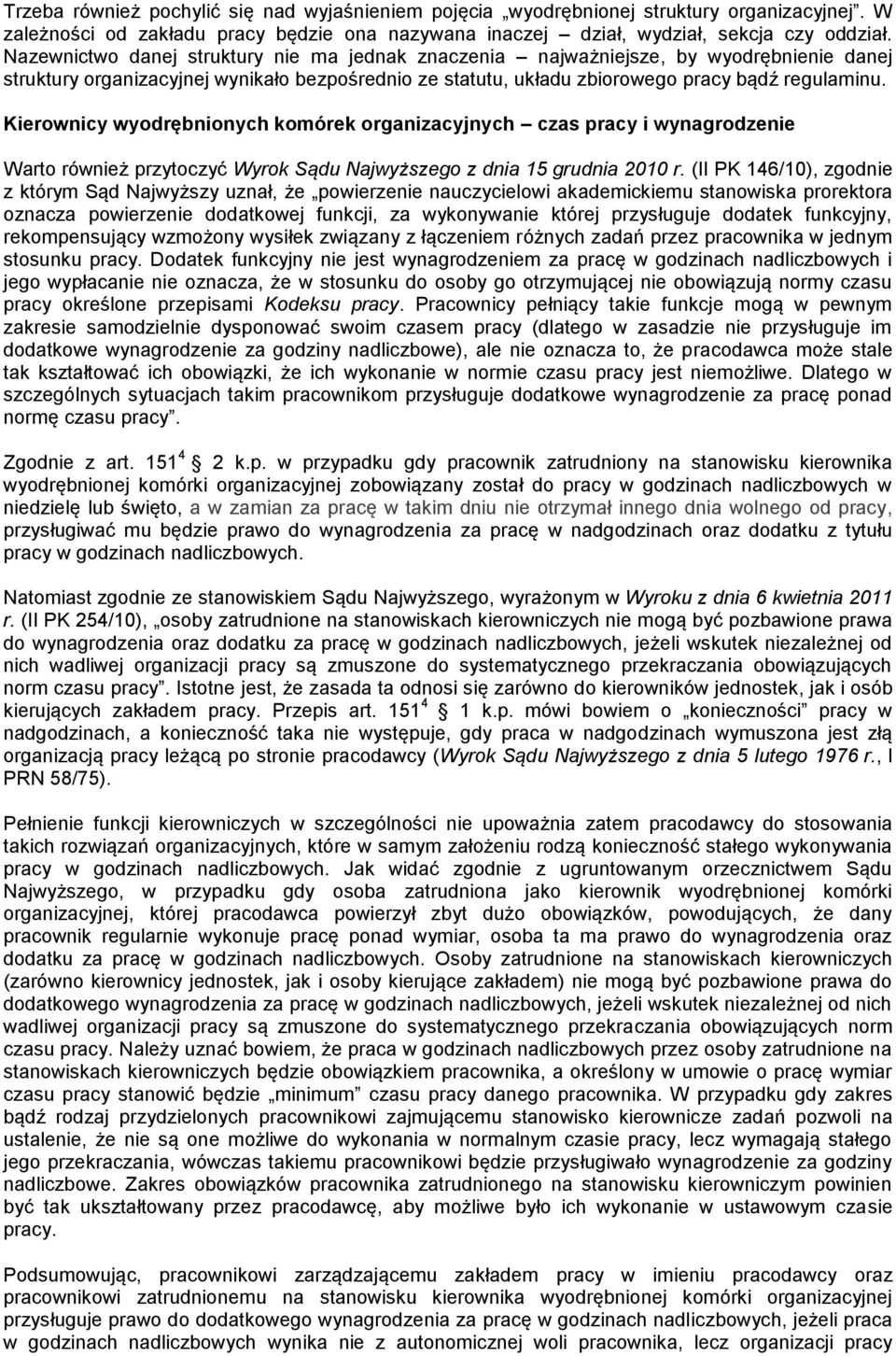 Kierownicy wyodrębnionych komórek organizacyjnych czas pracy i wynagrodzenie Warto również przytoczyć Wyrok Sądu Najwyższego z dnia 15 grudnia 2010 r.