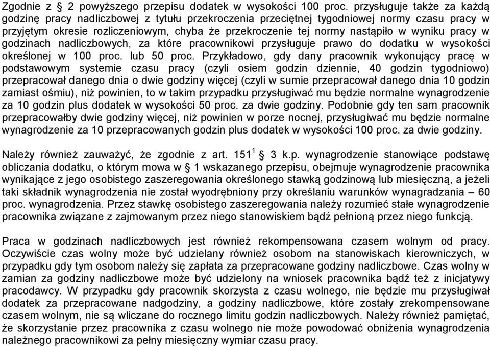 wyniku pracy w godzinach nadliczbowych, za które pracownikowi przysługuje prawo do dodatku w wysokości określonej w 100 proc. lub 50 proc.