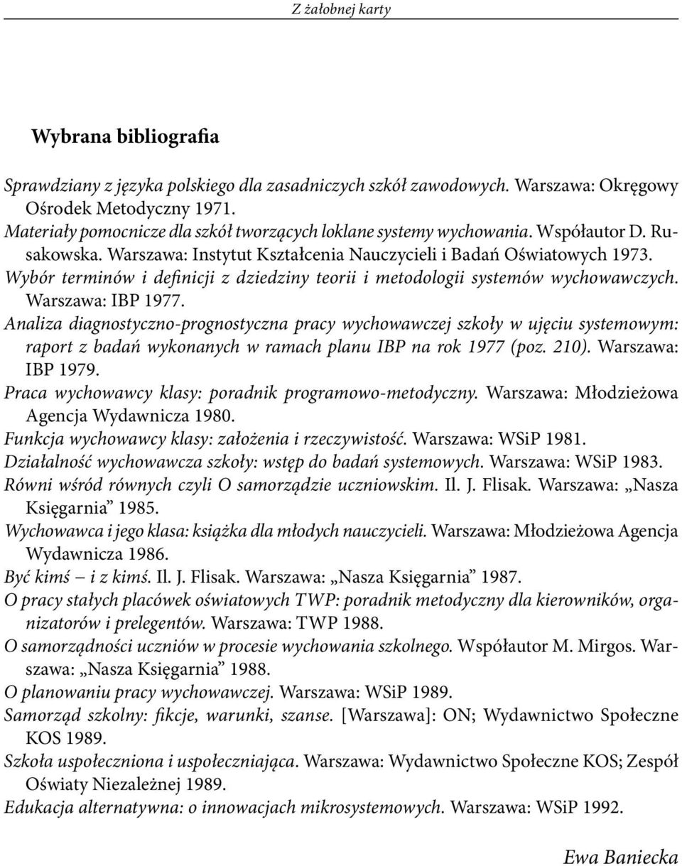 Wybór terminów i definicji z dziedziny teorii i metodologii systemów wychowawczych. Warszawa: IBP 1977.