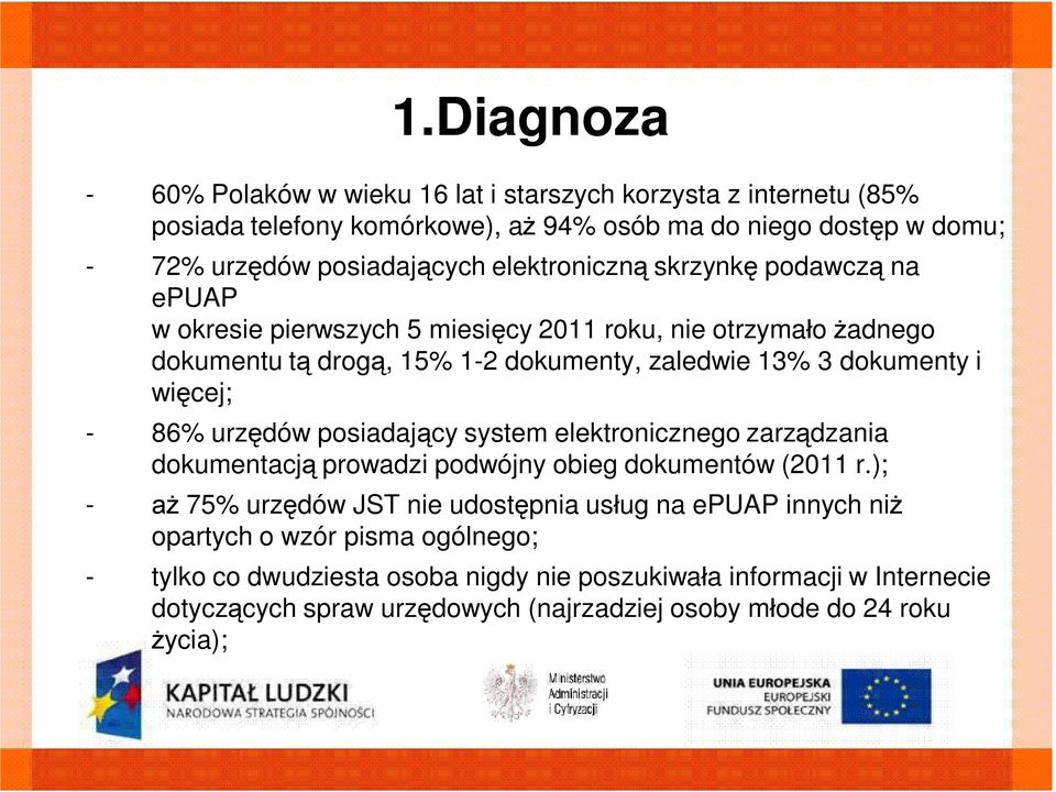 86% urz dów posiadaj cy system elektronicznego zarz dzania dokumentacj prowadzi podwójny obieg dokumentów (2011 r.