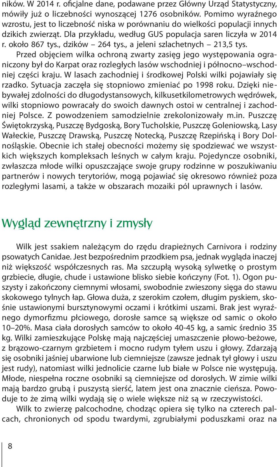 , dzików 264 tys., a jeleni szlachetnych 213,5 tys.