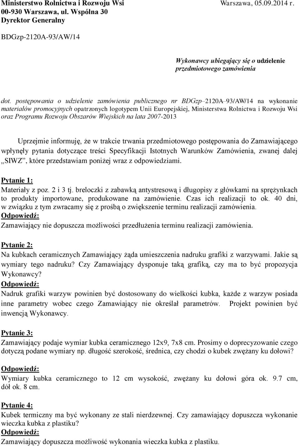 postępowania o udzielenie zamówienia publicznego nr BDGzp 2120A 93/AW/14 na wykonanie materiałów promocyjnych opatrzonych logotypem Unii Europejskiej, Ministerstwa Rolnictwa i Rozwoju Wsi oraz