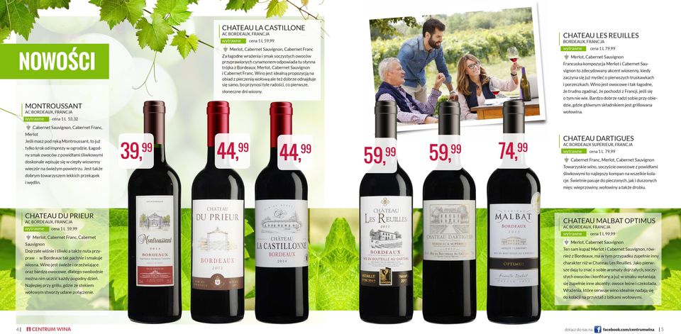 CHATEAU LA CASTILLONE AC BORDEAUX, FRANCJA wytrawne cena 1 L 59,99 Merlot, Cabernet Sauvignon, Cabernet Franc Za łagodne wrażenia i smak soczystych owoców przyprawionych cynamonem odpowiada tu słynna