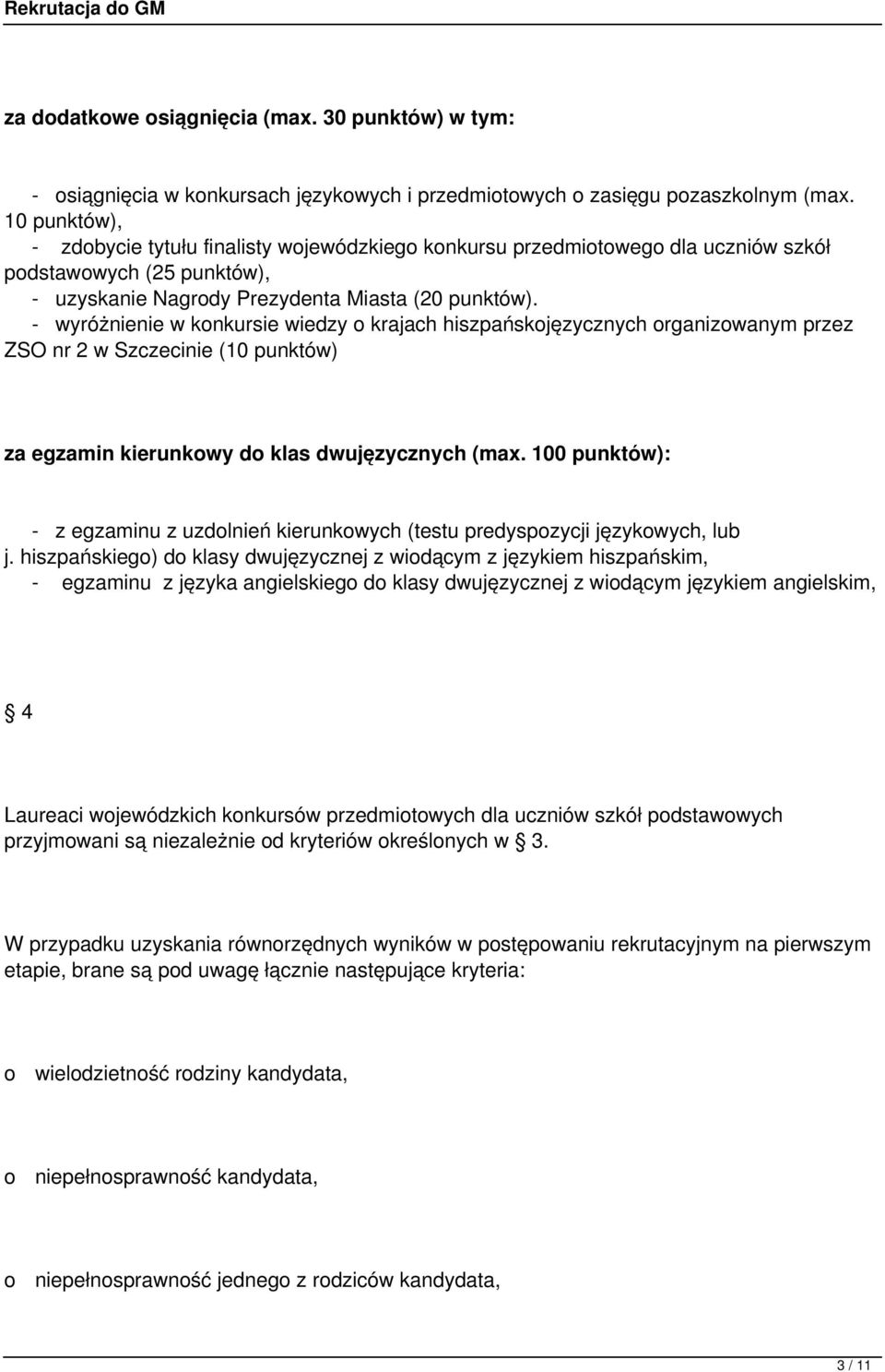 - wyróżnienie w konkursie wiedzy o krajach hiszpańskojęzycznych organizowanym przez ZSO nr 2 w Szczecinie (10 punktów) za egzamin kierunkowy do klas dwujęzycznych (max.