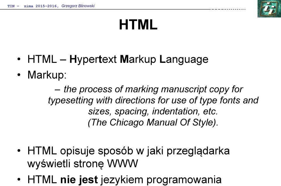 sizes, spacing, indentation, etc. (The Chicago Manual Of Style).