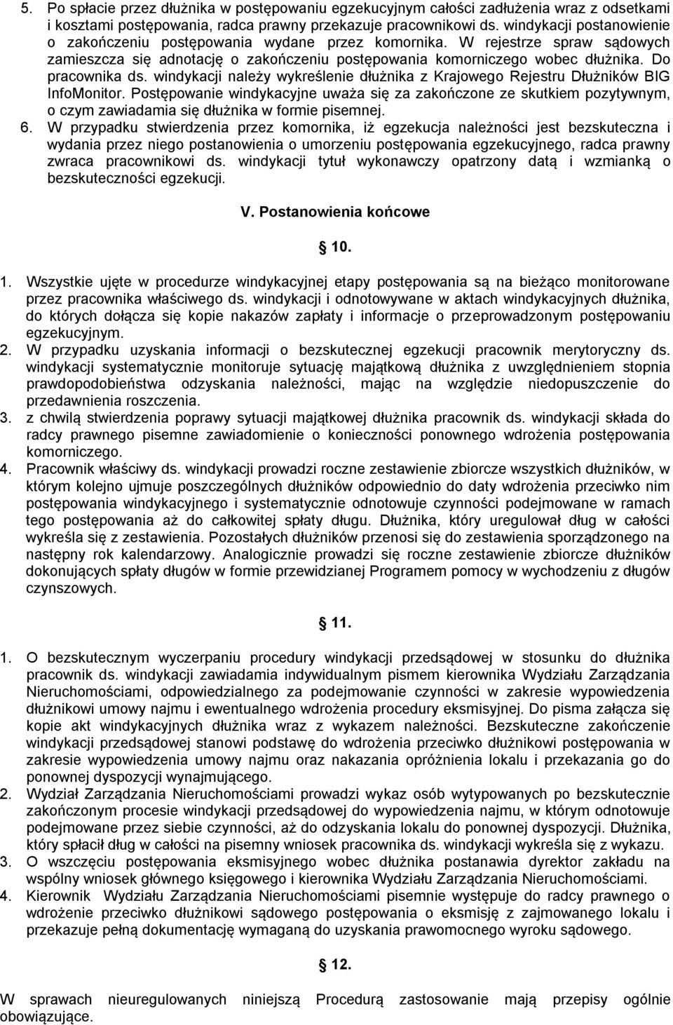 Do pracownika ds. windykacji należy wykreślenie dłużnika z Krajowego Rejestru Dłużników BIG InfoMonitor.