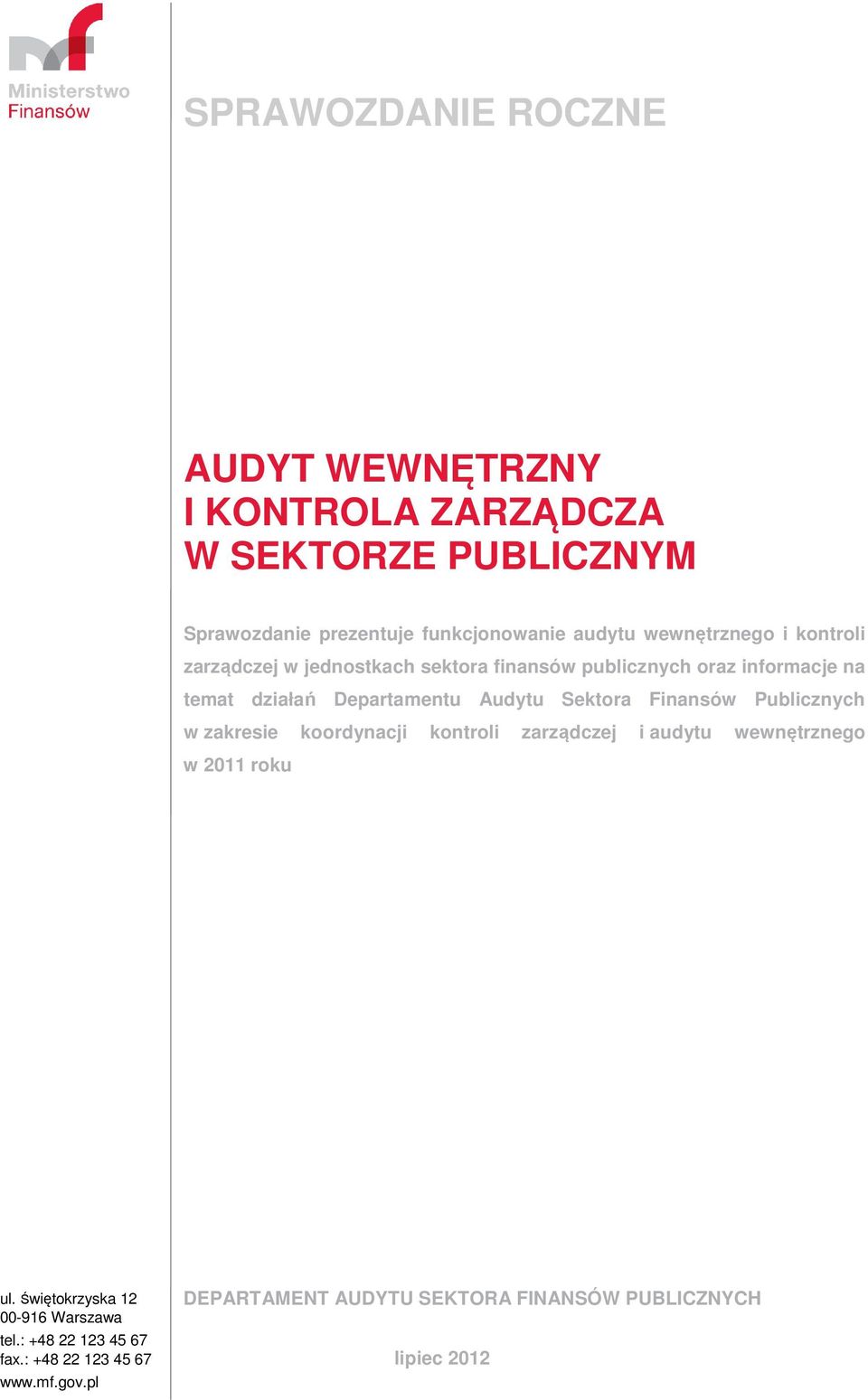 Audytu Sektora Finansów Publicznych w zakresie koordynacji kontroli zarządczej i audytu wewnętrznego w 2011 roku ul.