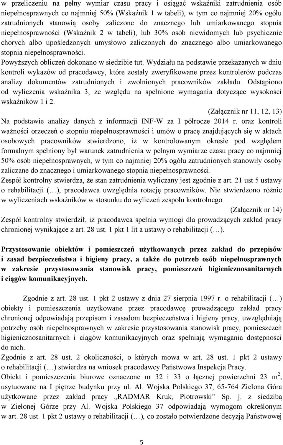 umiarkowanego stopnia niepełnosprawności. Powyższych obliczeń dokonano w siedzibie tut.