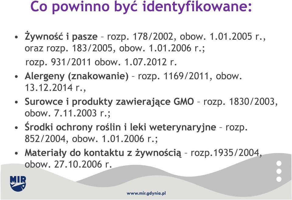 , Surowce i produkty zawierające GMO rozp. 1830/2003, obow. 7.11.2003 r.