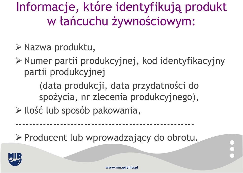 przydatności do spożycia, nr zlecenia produkcyjnego), Ilość lub sposób pakowania,