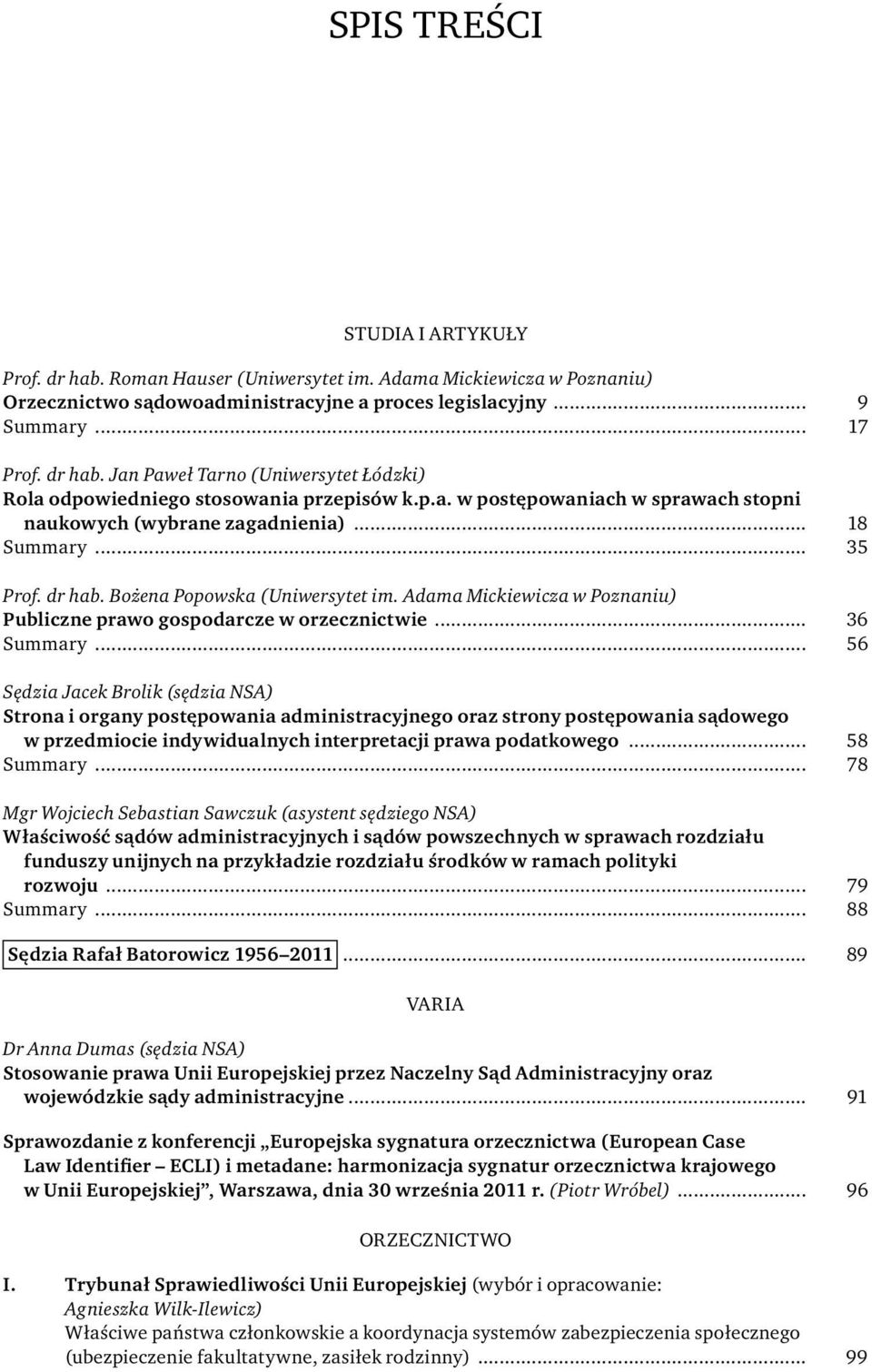 Adama Mickiewicza w Poznaniu) Publiczne prawo gospodarcze w orzecznictwie... 36 Summary.