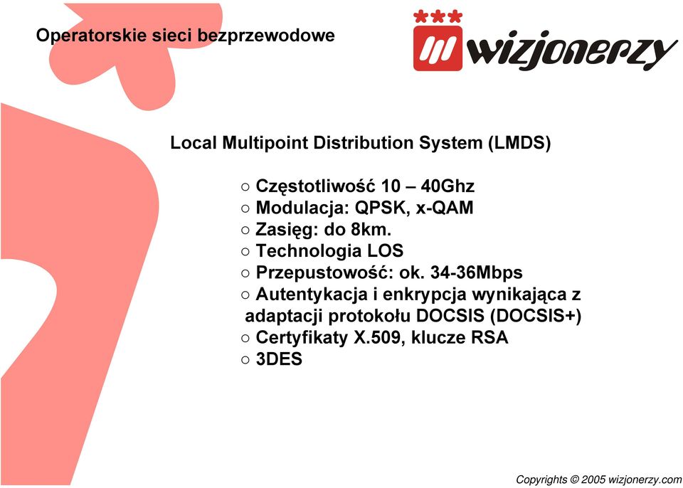 Technologia LOS Przepustowość: ok.