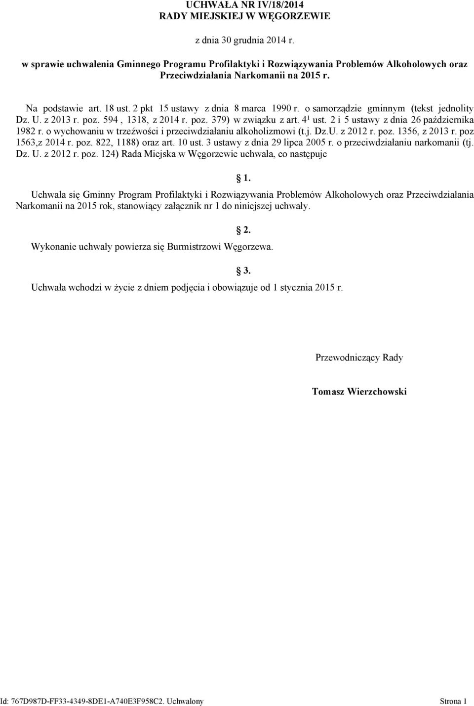 o samorządzie gminnym (tekst jednolity Dz. U. z 2013 r. poz. 594, 1318, z 2014 r. poz. 379) w związku z art. 4 1 ust. 2 i 5 ustawy z dnia 26 października 1982 r.