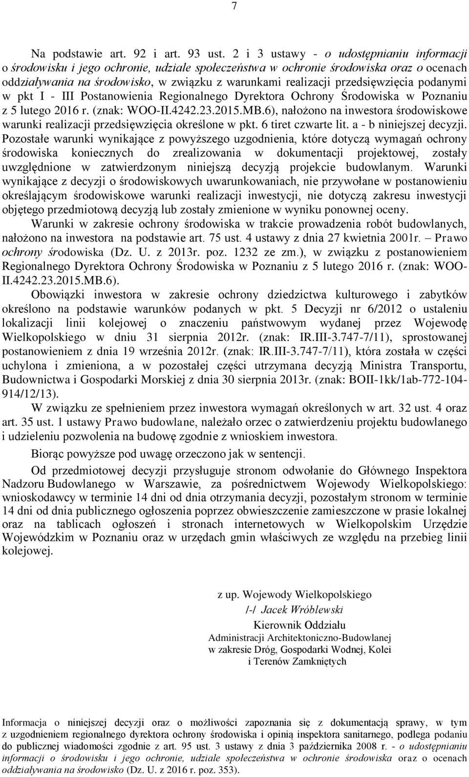 przedsięwzięcia podanymi w pkt I - III Postanowienia Regionalnego Dyrektora Ochrony Środowiska w Poznaniu z 5 lutego 2016 r. (znak: WOO-II.4242.23.2015.MB.