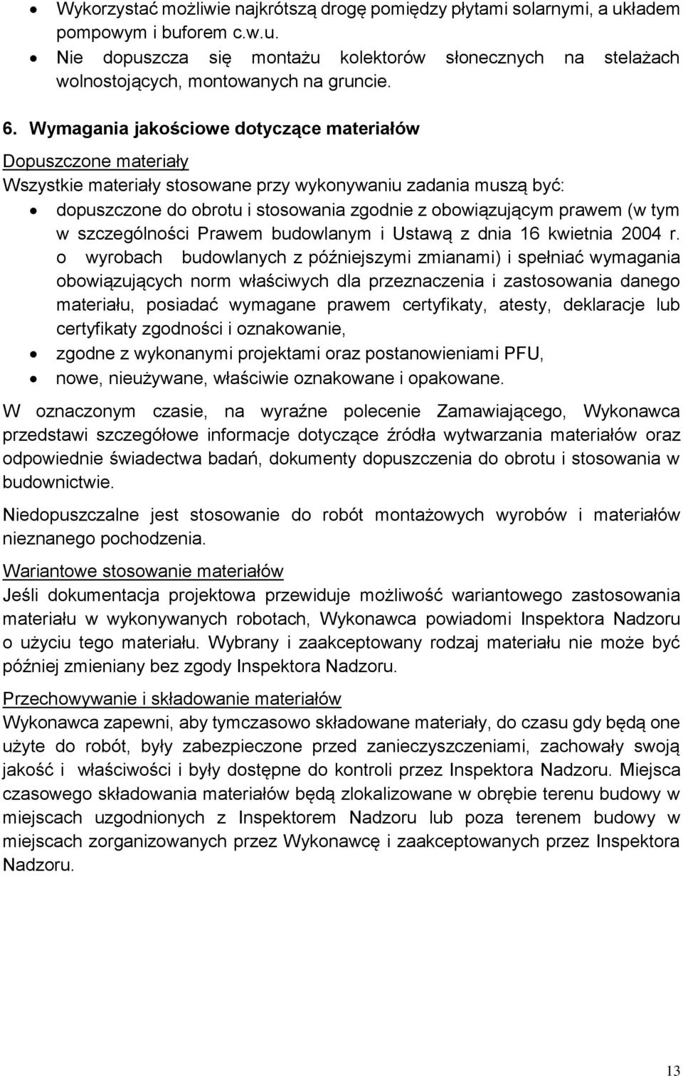 (w tym w szczególności Prawem budowlanym i Ustawą z dnia 16 kwietnia 2004 r.