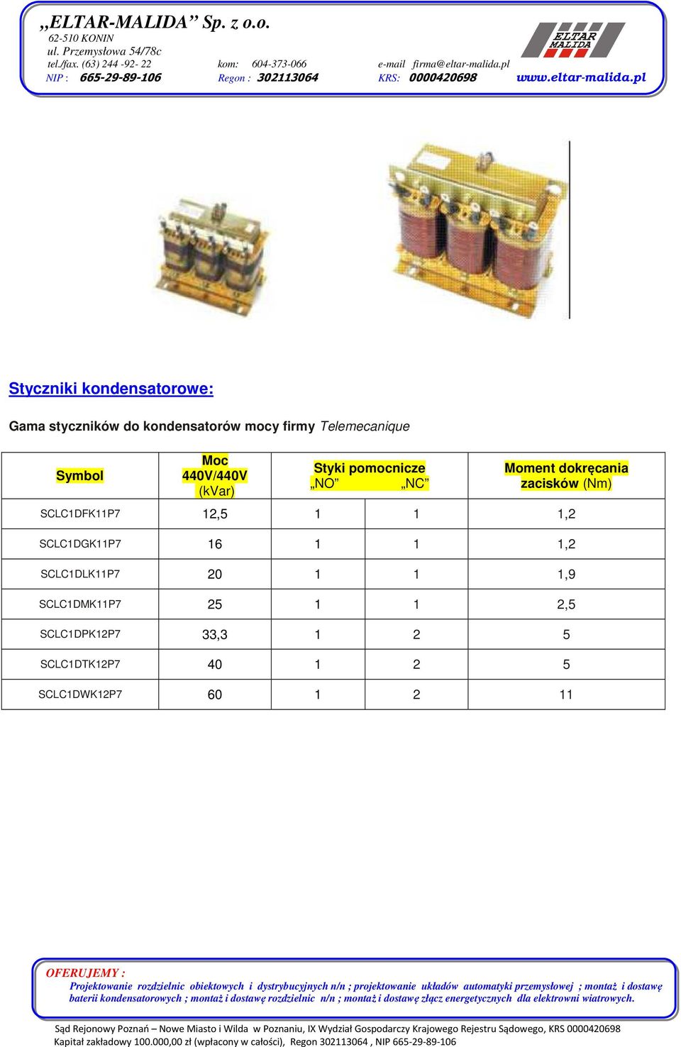 SCLC1DFK11P7 12,5 1 1 1,2 SCLC1DGK11P7 16 1 1 1,2 SCLC1DLK11P7 20 1 1 1,9