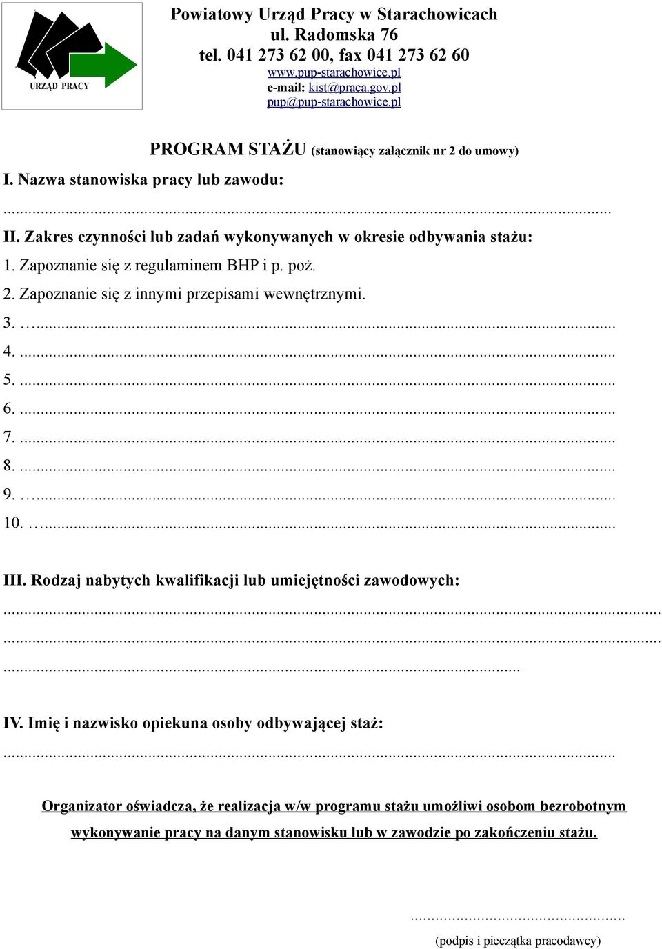 Zapoznanie się z regulaminem BHP i p. poż. 2. Zapoznanie się z innymi przepisami wewnętrznymi. 3.... 4.... 5.... 6.... 7.... 8.... 9.... 10.... III.