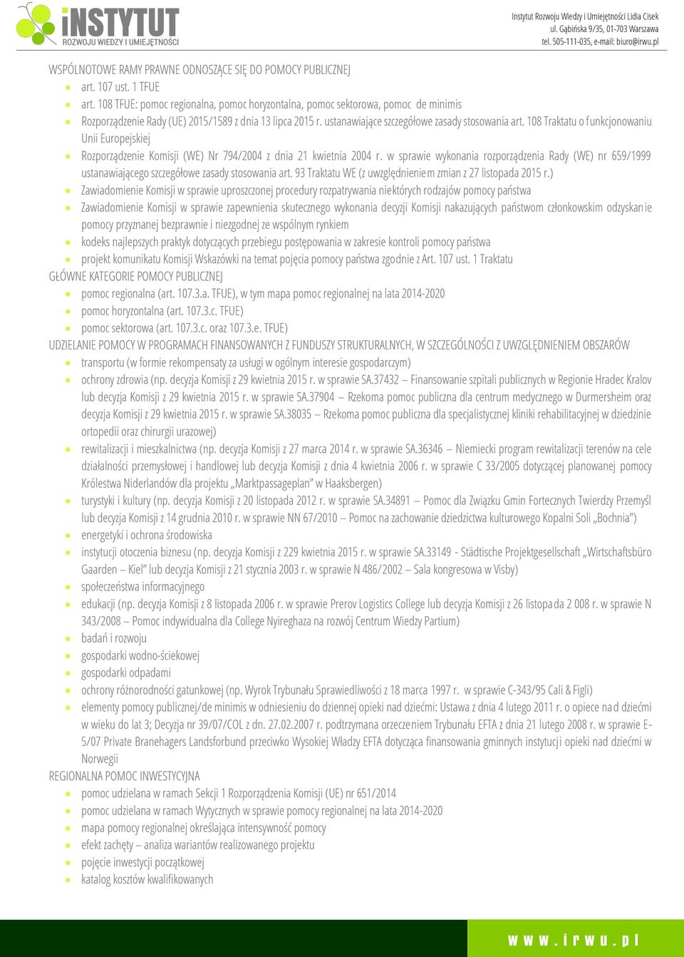 108 Traktatu o funkcjonowaniu Unii Europejskiej Rozporządzenie Komisji (WE) Nr 794/2004 z dnia 21 kwietnia 2004 r.