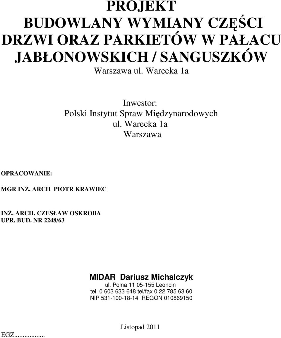 ARCH PIOTR KRAWIEC INŻ. ARCH. CZESŁAW OSKROBA UPR. BUD. NR 2248/63 MIDAR Dariusz Michalczyk ul.