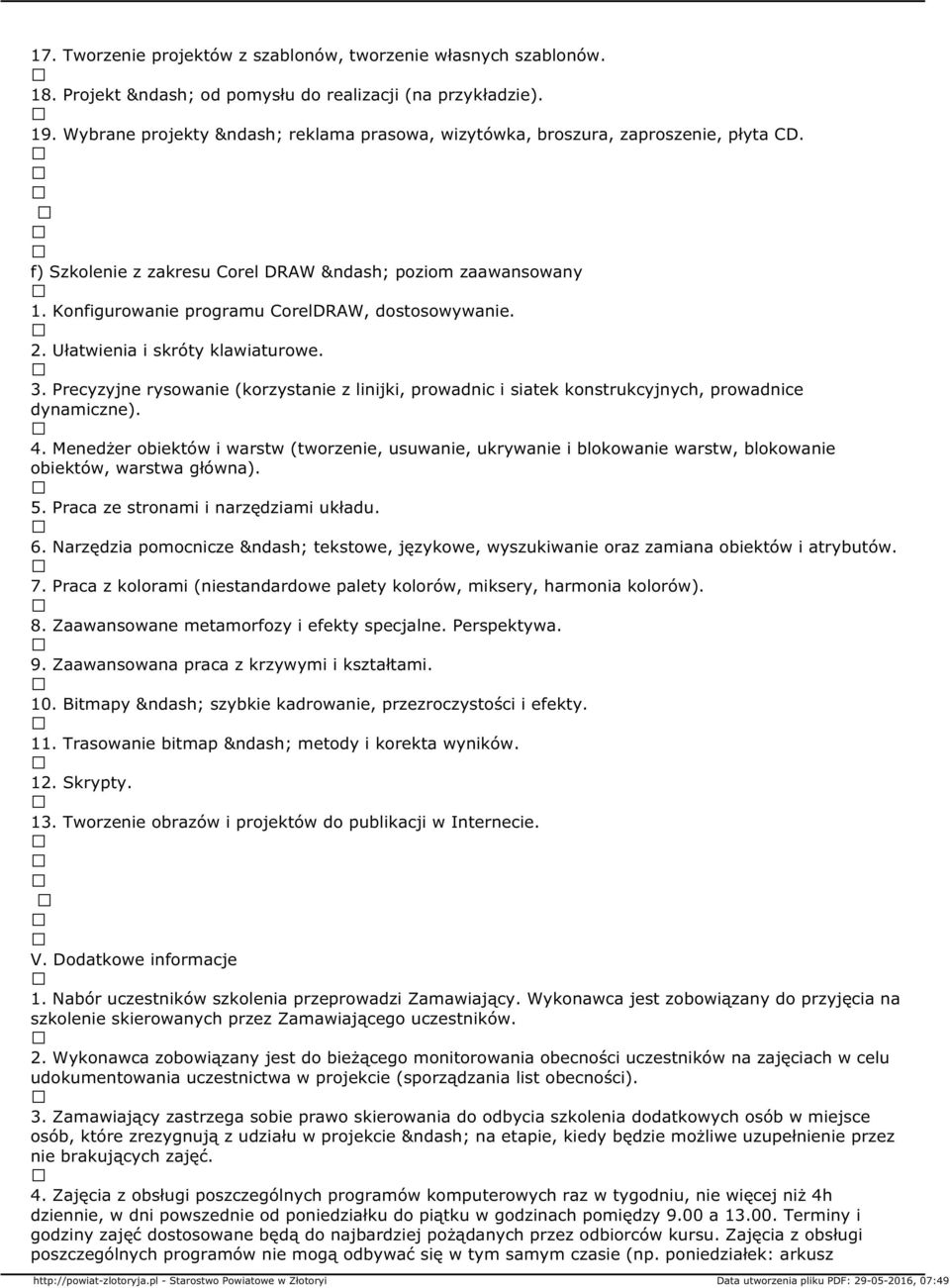 Ułatwienia i skróty klawiaturowe. 3. Precyzyjne rysowanie (korzystanie z linijki, prowadnic i siatek konstrukcyjnych, prowadnice dynamiczne). 4.