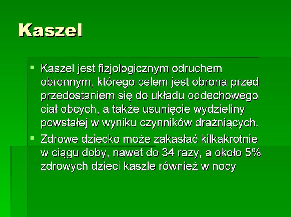 wydzieliny powstałej w wyniku czynników drażniących.